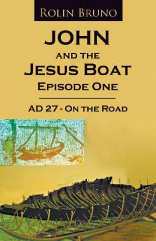 Книга John and the Jesus Boat Episode 1 Rolin Bruno