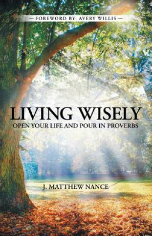 Kniha Living Wisely J. Matthew Nance