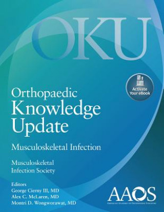 Carte Orthopaedic Knowledge Update: Musculoskeletal Infection: Print + Ebook with Multimedia George C. Cierny III