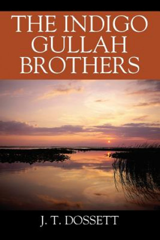Knjiga Indigo Gullah Brothers J T Dossett