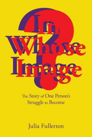 Knjiga In Whose Image? Julia Fullerton