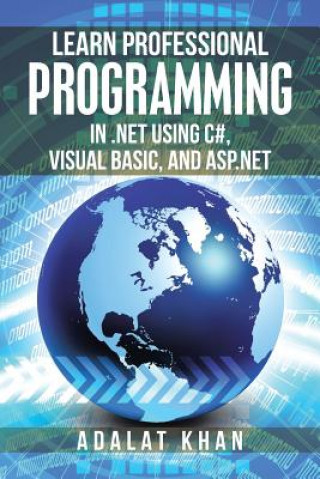 Książka Learn Professional Programming in .Net Using C#, Visual Basic, and Asp.Net Adalat Khan