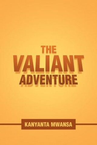 Kniha Valiant Adventure Kanyanta Mwansa