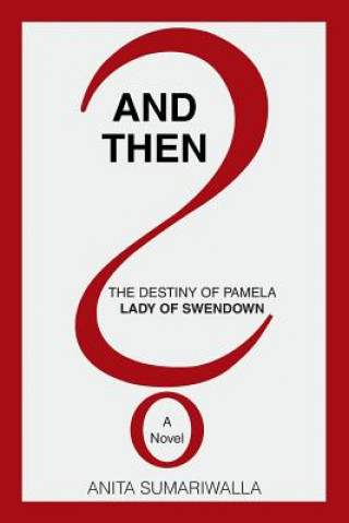 Buch And Then? Anita Sumariwalla