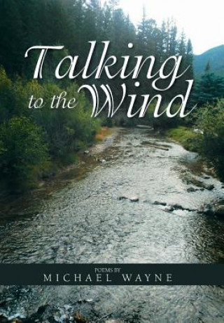 Book Talking to the Wind Michael Wayne