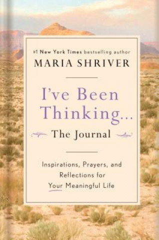 Kniha I've Been Thinking: A Journal Maria Shriver