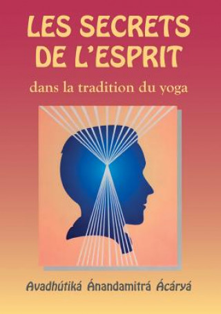 Kniha Les Secrets de l'esprit dans la tradition du yoga Avadhutika acarya Anandamitra