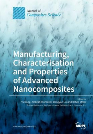 Kniha Manufacturing, Characterisation and Prop erties of Advanced Nanocomposites 