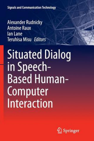 Carte Situated Dialog in Speech-Based Human-Computer Interaction Ian Lane