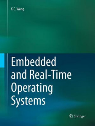 Kniha Embedded and Real-Time Operating Systems K C Wang