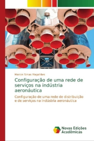 Knjiga Configuracao de uma rede de servicos na industria aeronautica Marcos Simas Magalh?es