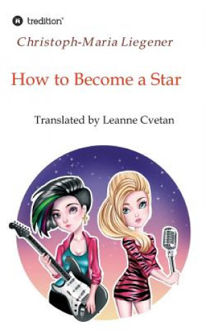 Livre How to Become a Star Christoph-Maria Liegener