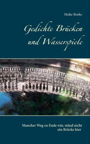 Kniha Gedichte Brucken und Wasserspiele Heike Boeke