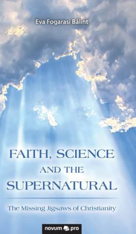 Carte FAITH, SCIENCE AND THE SUPERNATURAL EVA FOGARASI B LINT