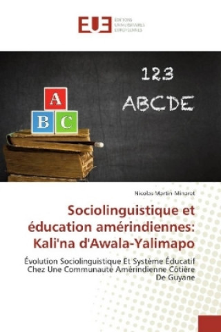 Könyv Sociolinguistique et education amerindiennes Nicolas Martin-Minaret