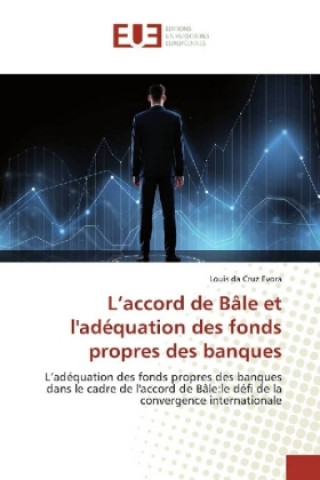Kniha L'accord de Bale et l'adequation des fonds propres des banques Louis da Cruz Evora