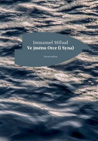 Könyv Ve jménu Otce (i Syna) Immanuel  Mifsud