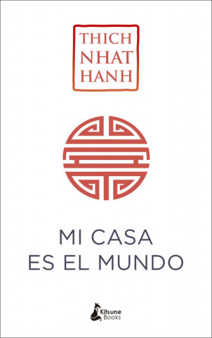 Könyv MI CASA ES EL MUNDI Thich Nhat Hanh