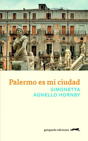 Kniha PALERMO ES MI CIUDAD SIMONETTA AGNELLO HORNBY