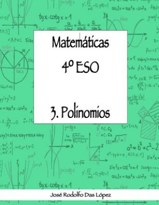 Carte Matem+ticas 41/4 ESO - 3. Polinomios Jose Rodolfo Das Lopez