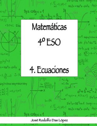 Carte Matem+ticas 41/4 ESO - 4. Ecuaciones Jose Rodolfo Das Lopez