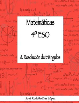 Book Matem+ticas 41/4 ESO - 8. Resoluci-n de tri+ngulos Jose Rodolfo Das Lopez