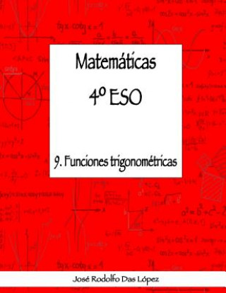 Carte Matem+ticas 41/4 ESO - 9. Funciones trigonomZtricas Jose Rodolfo Das Lopez