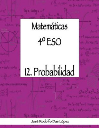 Carte Matem+ticas 41/4 ESO - 12. Probabilidad Jose Rodolfo Das Lopez