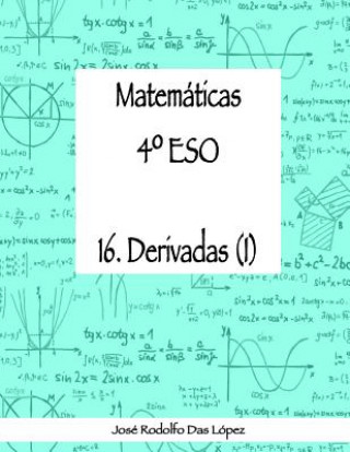 Carte Matem+ticas 41/4 ESO - 16. Derivadas (I) Jose Rodolfo Das Lopez