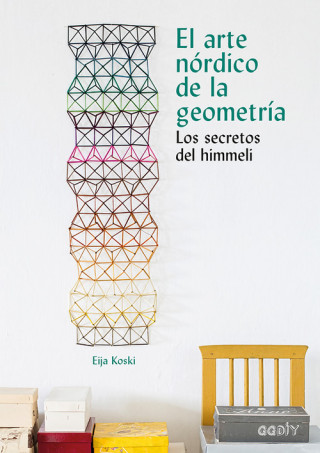 Knjiga EL ARTE NORDICO DE LA GEOMETRÍA EIJA KOSKI