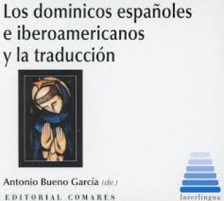 Kniha LOS DOMINICOS ESPAÑOLES E IBEROAMERICANOS Y LA TRADUCCIÓN (CD) ANTONIO BUENO GARCIA