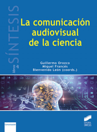 Könyv LA COMUNICACIÓN AUDIOVISUAL DE LA CIENCIA GUILLERMO OROZCO