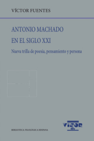 Könyv ANTONIO MACHADO EN EL SIGLO XXI VICTOR FUENTES