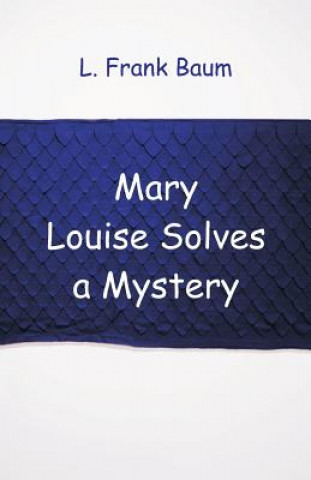 Carte Mary Louise Solves a Mystery L. Frank Baum