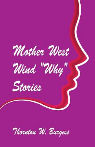 Kniha Mother West Wind 'Why' Stories Thornton W. Burgess