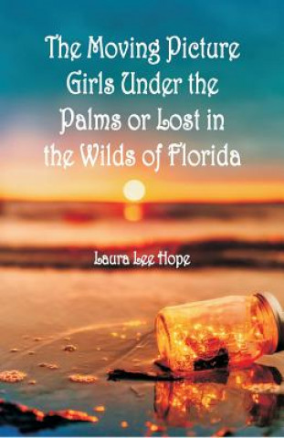 Книга Moving Picture Girls Under the Palms Laura Lee Hope