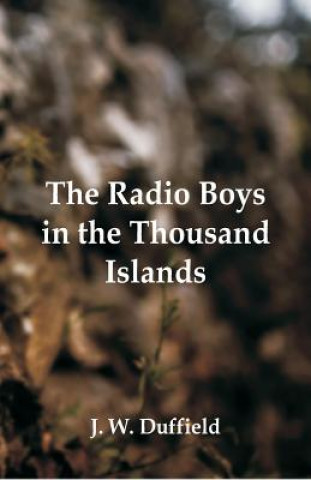 Kniha Radio Boys in the Thousand Islands J. W. Duffield