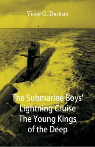 Carte Submarine Boys' Lightning Cruise The Young Kings of the Deep Victor G. Durham