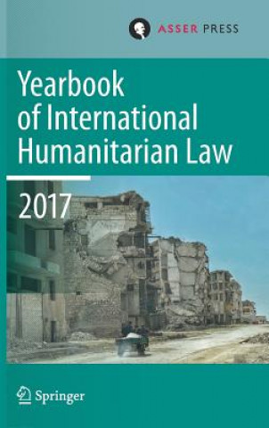 Carte Yearbook of International Humanitarian Law, Volume 20, 2017 Robin Geiß