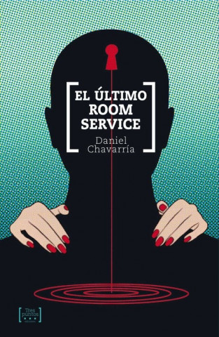 Книга EL ÚLTIMO ROOM SERVICE DANIEL CHAVARRIA