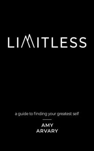 Книга Limitless: a guide to finding your greatest self Amy Arvary M Ht