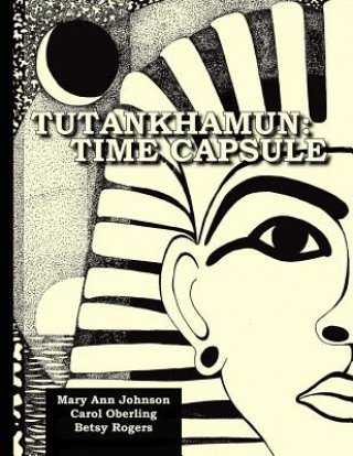 Livre Tutankhamun: Time Capsule Mary Ann Johnson