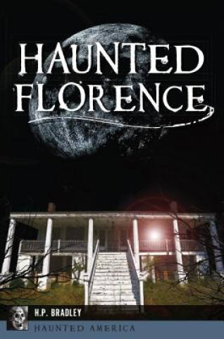 Knjiga Haunted Florence Heather Bradley