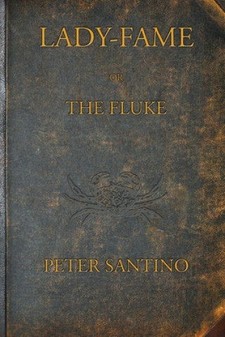 Kniha LADY-FAME; or, The Fluke: A Sea Story Peter Santino