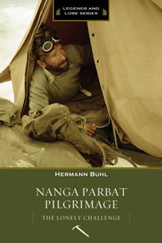 Kniha Nanga Parbat Pilgrimage: The Lonely Challenge Hermann Buhl