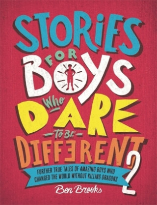 Könyv Stories for Boys Who Dare to be Different 2 Ben Brooks