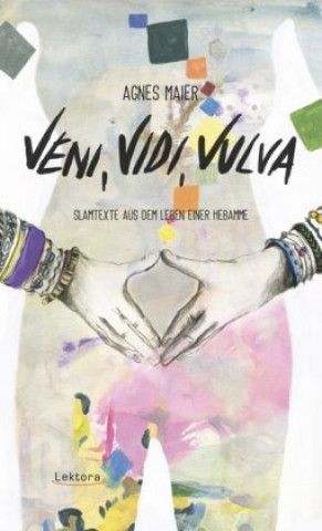 Buch Veni, Vidi, Vulva Agnes Maier