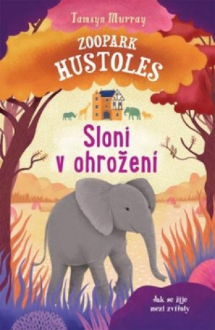 Könyv Zoopark Hustoles Sloni v ohrožení Tamsyn Murray