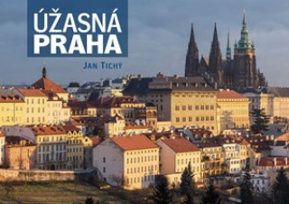 Könyv Úžasná Praha Jan Tichý