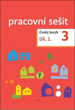 Kniha Český jazyk 3. ročník Pracovní sešit 2. díl Zdeněk Topil